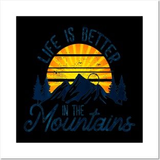 Hiking Shirt - Life is Better in the Mountains Posters and Art